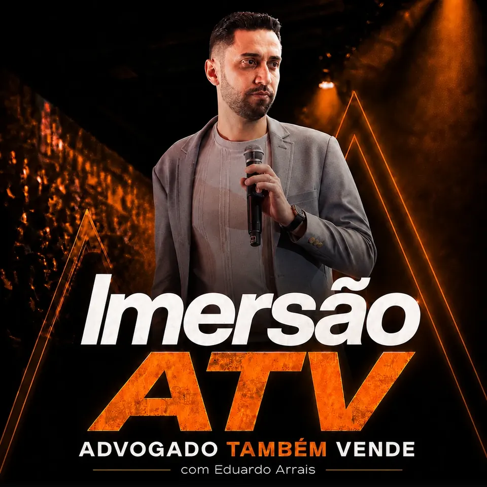 Eduardo Arrais — Imersão ATV: Advogado Também Vende